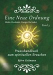 Eine Neue Ordnung - Praxishandbuch zum spirituellen Erwachen Band 3