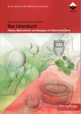 Vincentz Verlag Das Ideenbuch Altenheim Naturmaterialien Ideen alte Menschen Senioren